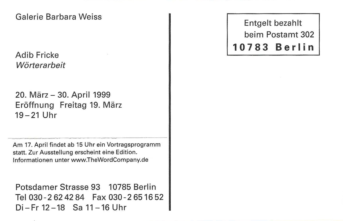 Adib Fricke: Wörterarbeit. March 20 – April 30, 1999