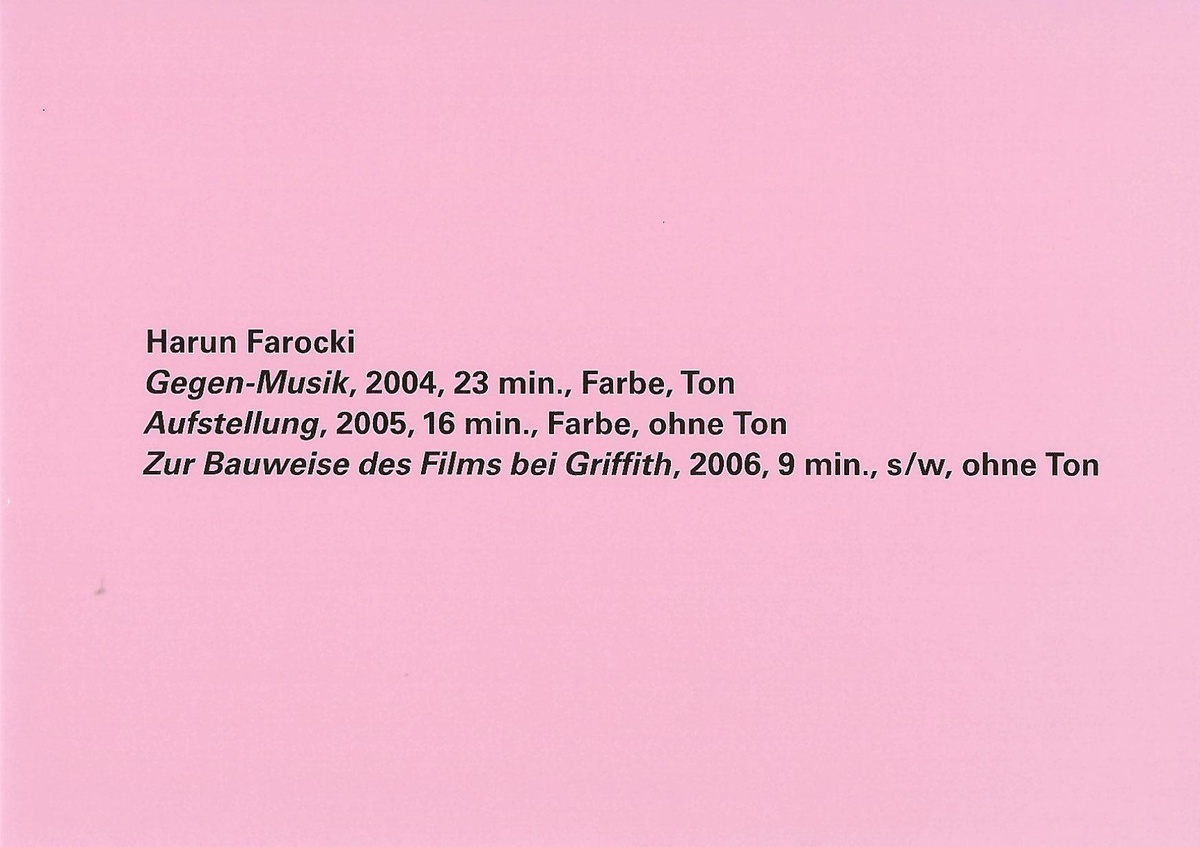 Harun Farocki: Gegen-Musik - Aufstellung - Zur Bauweise des Films bei Griffith. March 3 – April 18, 2009