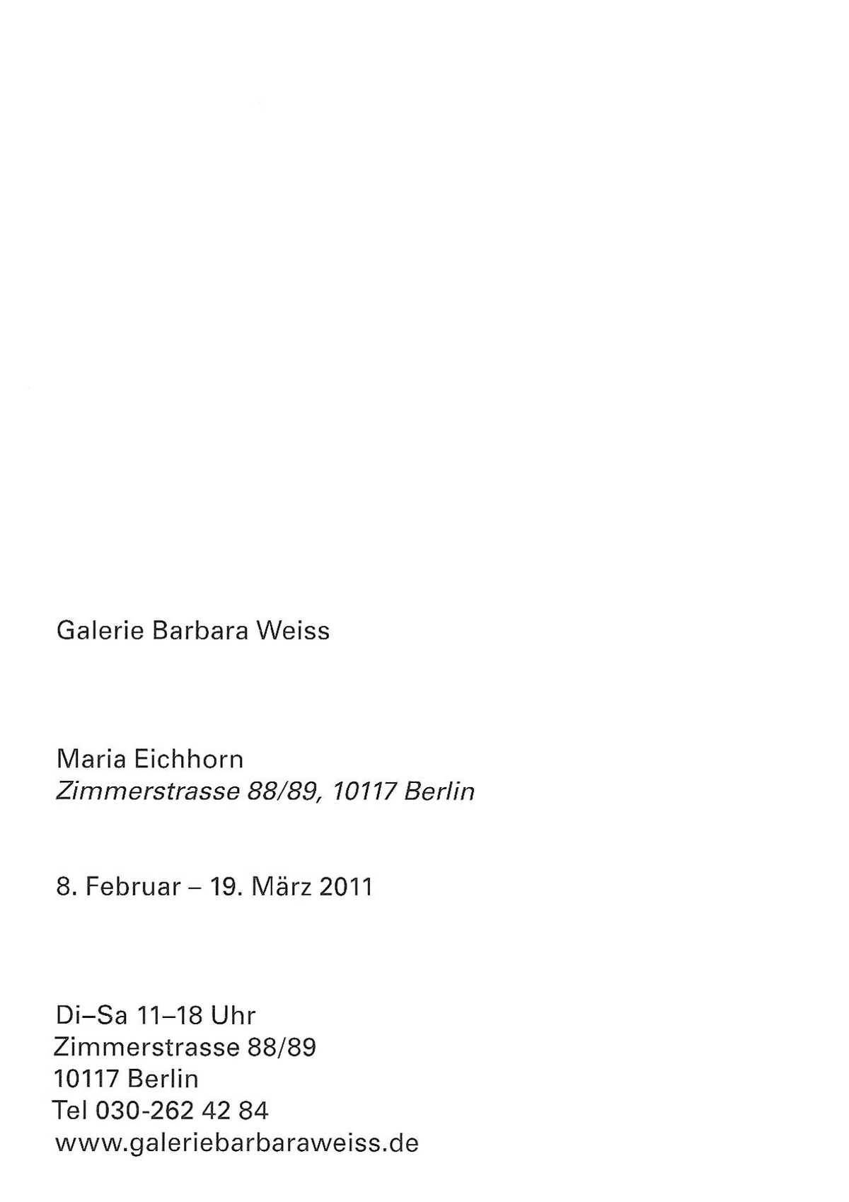 Maria Eichhorn: Zimmerstraße 88/89, 10117 Berlin. February 8 – March 19, 2011